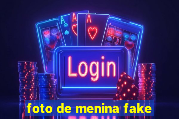 foto de menina fake